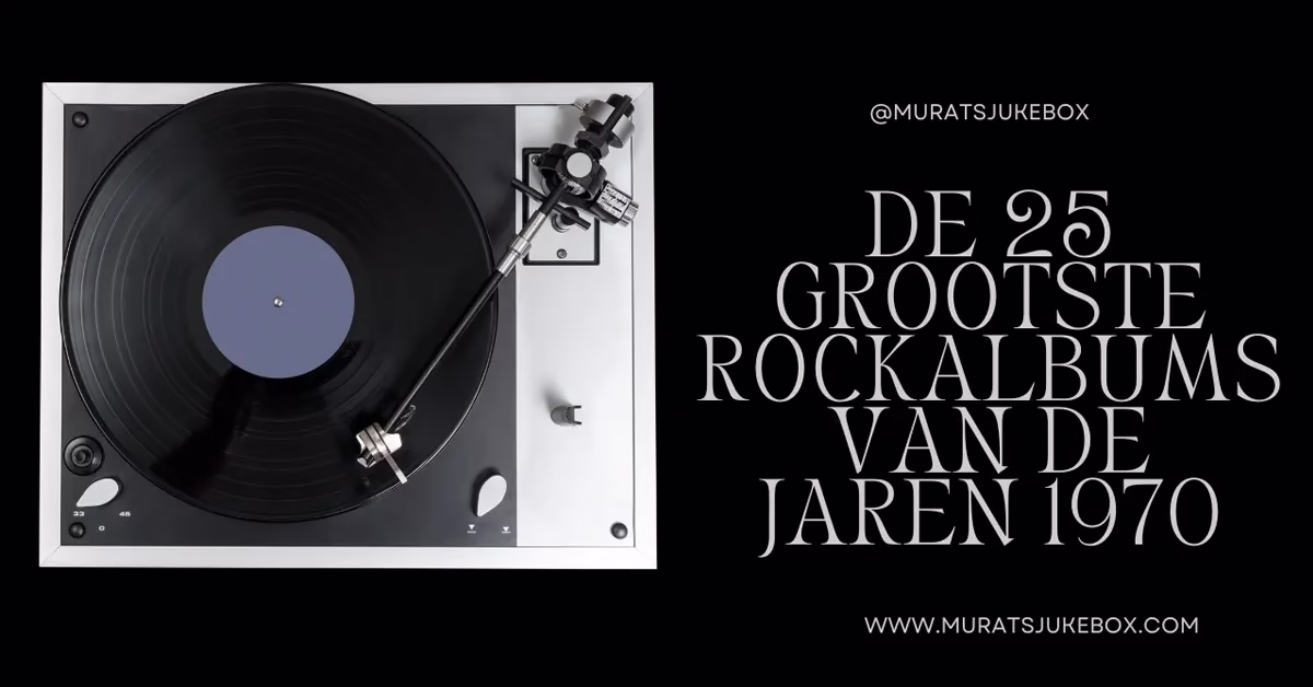 De 25 Grootste Rockalbums van de Jaren 1970