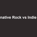 Alternative Rock vs Indie Rock