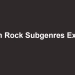 Modern Rock Subgenres Explained