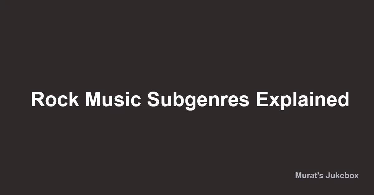 Rock Music Subgenres Explained