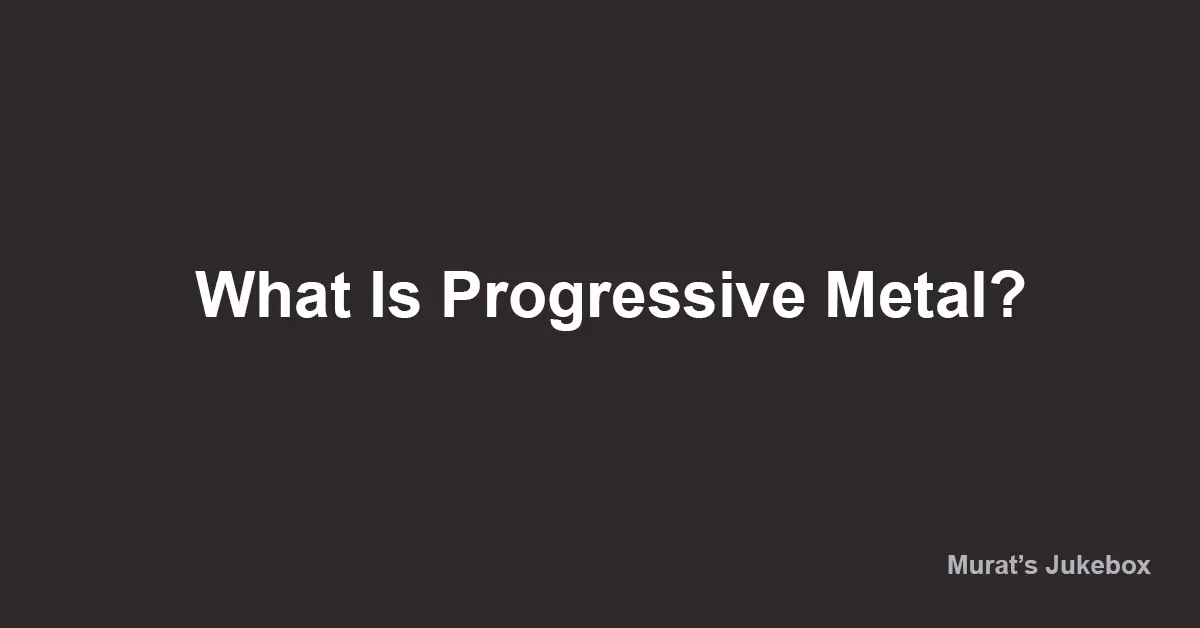 What Is Progressive Metal?